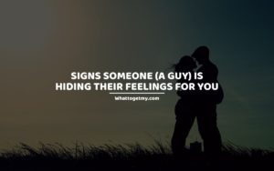 Signs Someone (a Guy) is Hiding Their Feelings for You