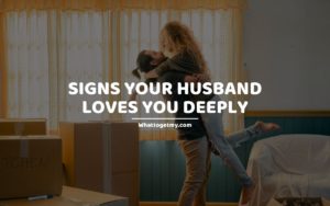 Signs Your Husband Loves You Deeply