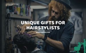 Unique Gifts for Hairstylists