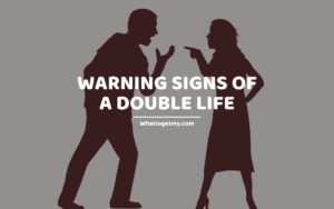 WARNING SIGNS OF A DOUBLE LIFE
