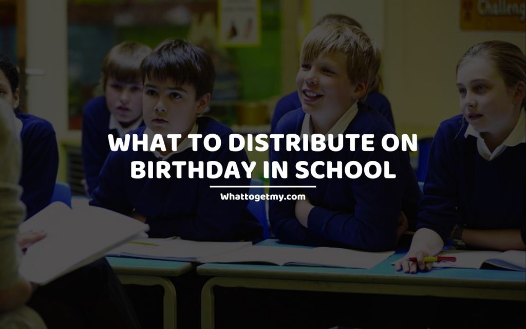 What To Distribute On Birthday In School