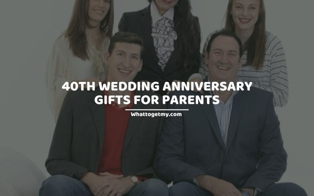 40th Wedding Anniversary Gifts for Parents (1)