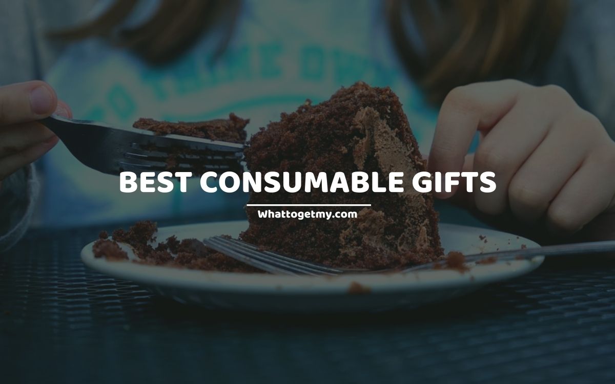 17 BEST CONSUMABLE GIFTS What to get my...