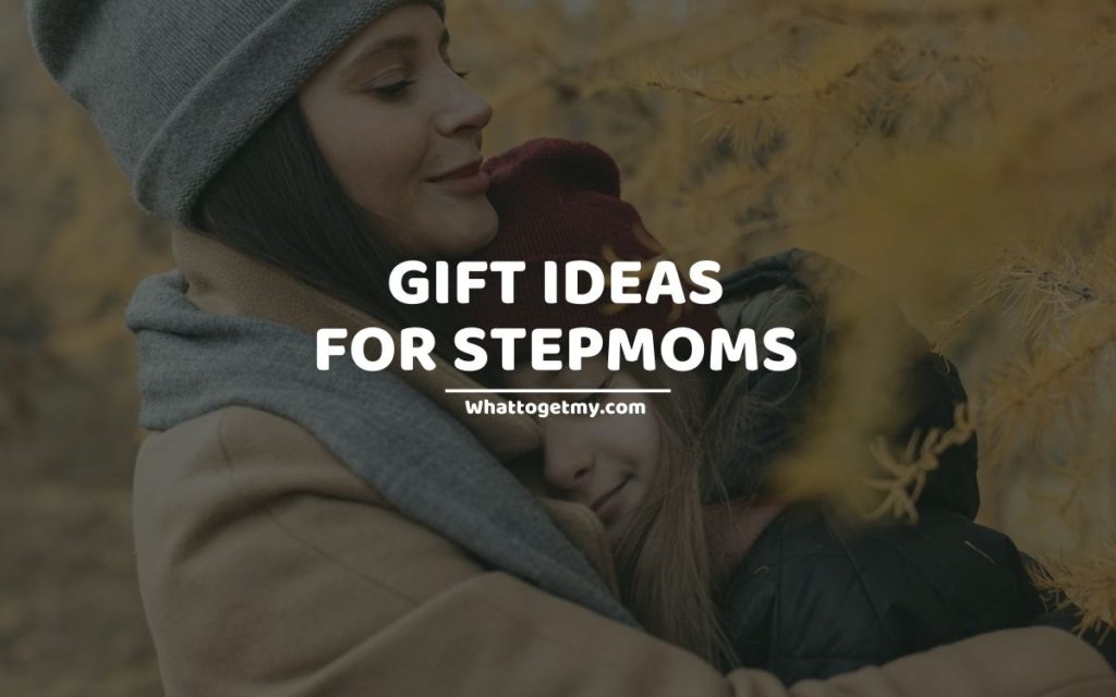Gift Ideas for Stepmoms
