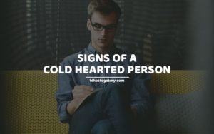 Signs Of A Cold Hearted Person