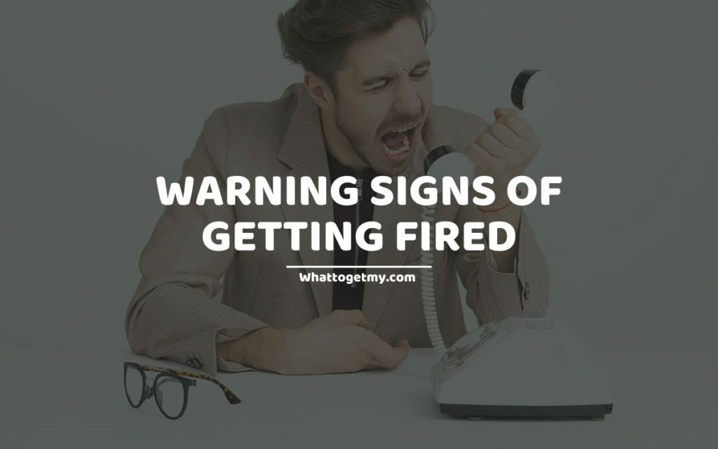 Warning Signs Of Getting Fired