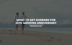 What to get husband for 25th wedding anniversary