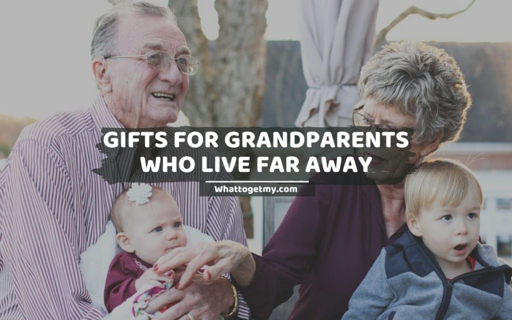 Gifts For Grandparents Who Live Far Away