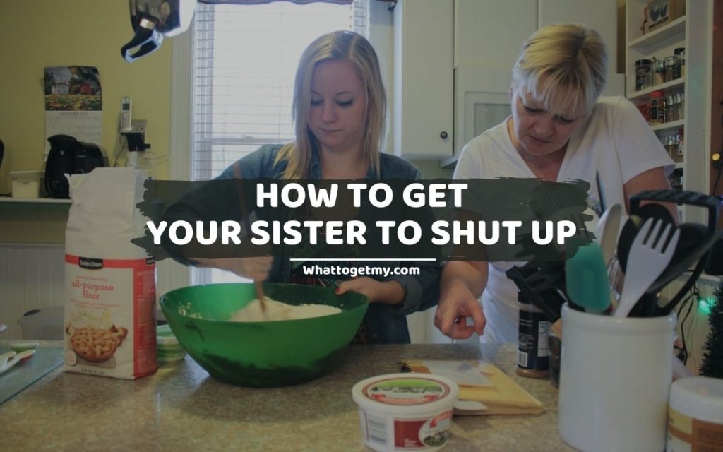 How to Get Your Sister to Shut Up (1)