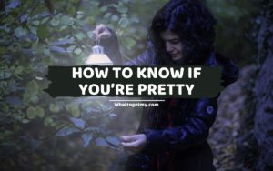 How to Know if You’re Pretty