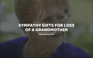 SYMPATHY GIFTS FOR LOSS OF A GRANDMOTHER