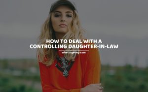 WTGM How to Deal With a Controlling Daughter-in-law (1)