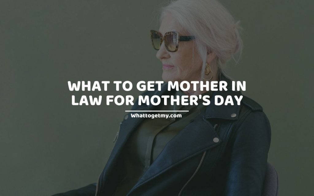 What to Get Mother in Law for Mother's Day