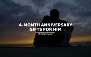 13 4-Month Anniversary Gifts for Him