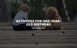 ACTIVITIES FOR ONE-YEAR-OLD BIRTHDAY