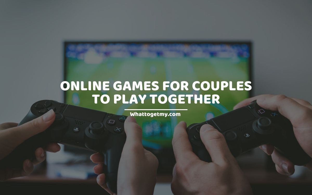 21 Online Games for Couples to Play Together - What to get my...