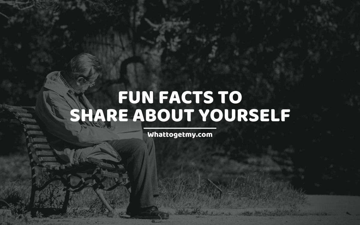 23 Fun Facts To Share About Yourself 