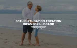 60th Birthday Celebration Ideas For Husband