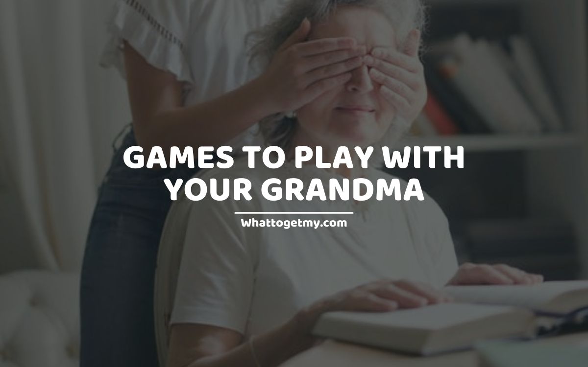 11-friendly-games-to-play-with-your-grandma-8-other-fun-grandma-activities-what-to-get-my