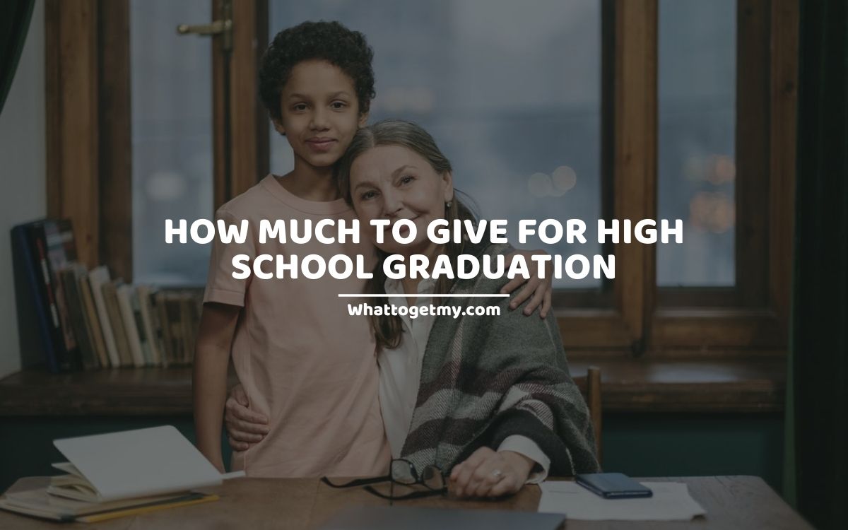 How Much To Give For High School Graduation And 7 Appropriate High School Graduation  Gifts. - What To Get My...