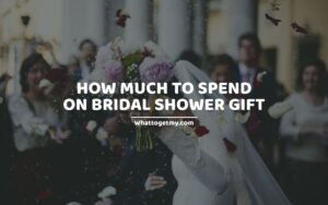 How Much to Spend on Bridal Shower Gift