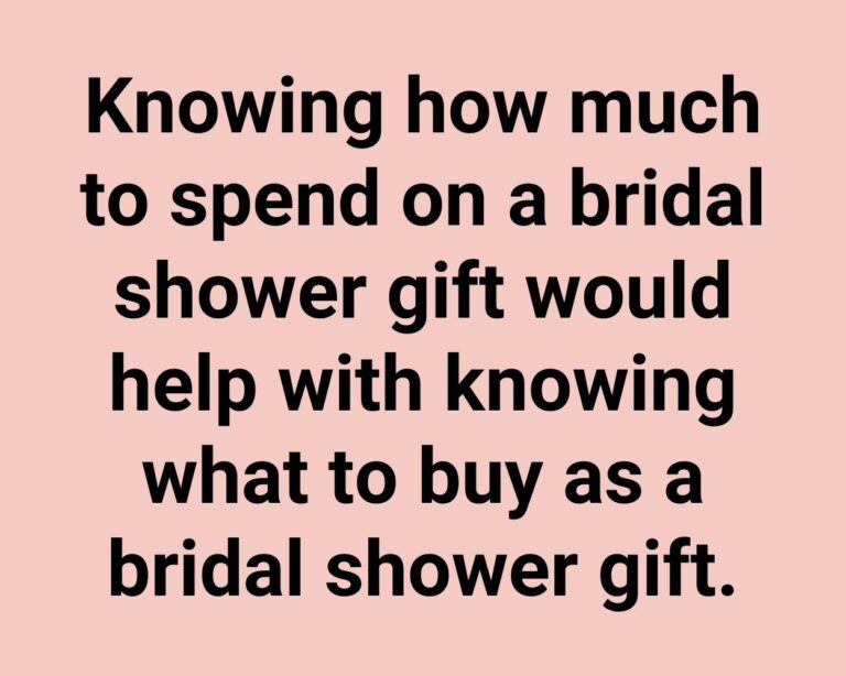 How Much to Spend on Bridal Shower Gift What to get my...