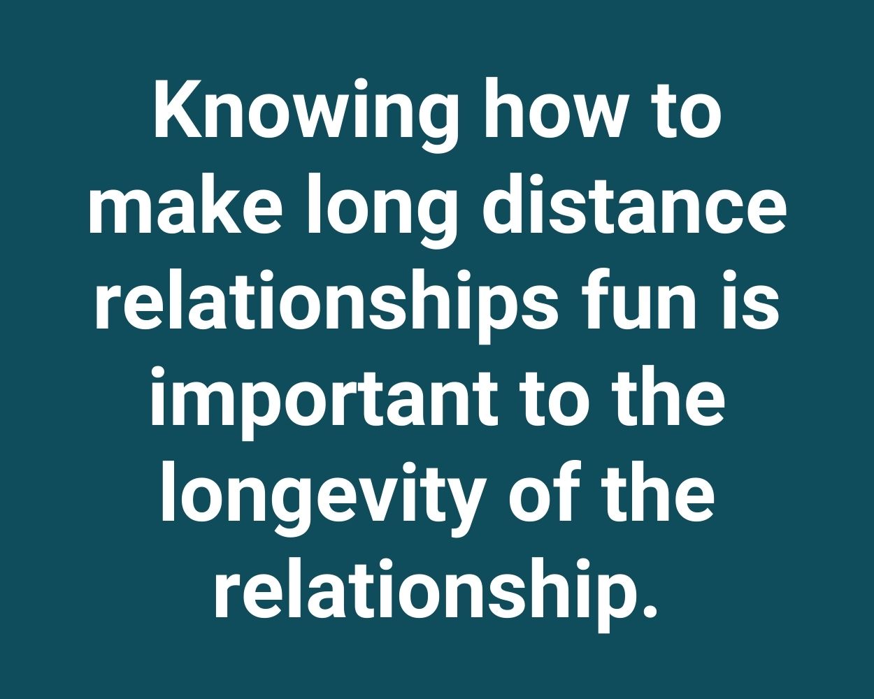 How to Keep Things Interesting in a Long Distance Relationship - 27 ...