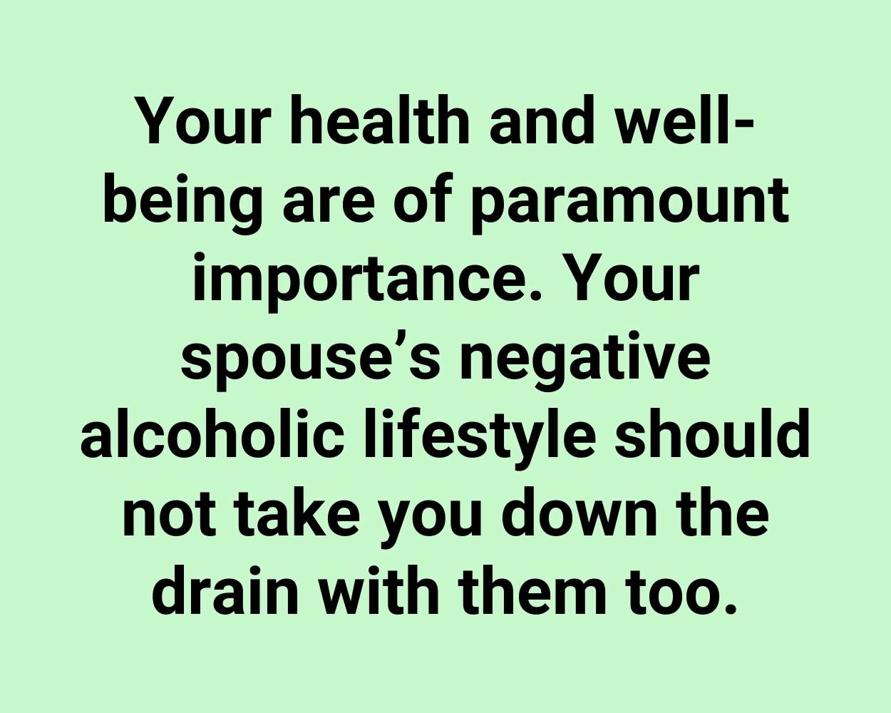 Your health and well-being are of paramount importance
