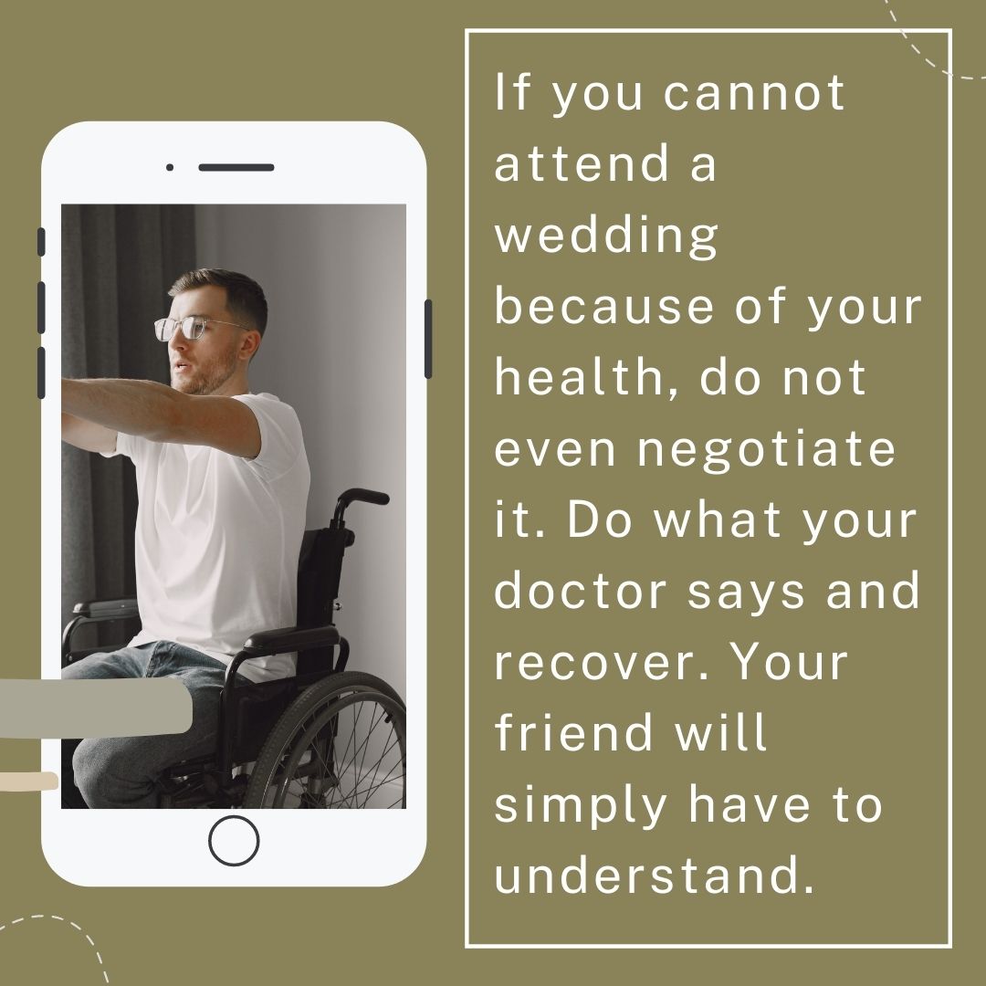 If you cannot attend a wedding because of your health, do not even negotiate it. Do what your doctor says and recover. Your friend will simply have to understand.