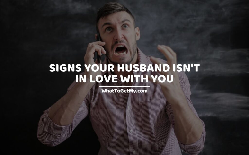Signs Your Husband Isn't In Love With You