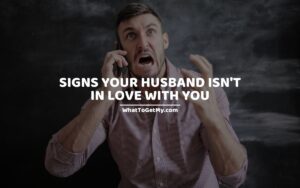 Signs Your Husband Isn't In Love With You