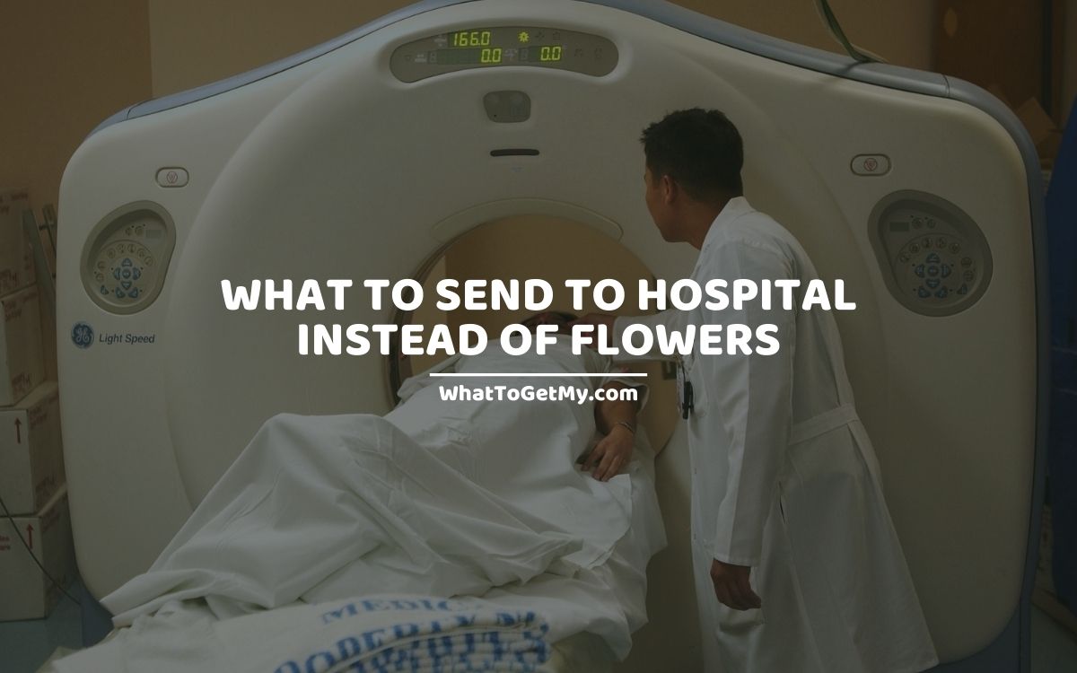 What to Send to Hospital Instead of Flowers - 15 Unique Gifts for ...