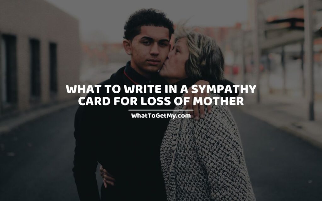 What to write in a sympathy card for loss of mother