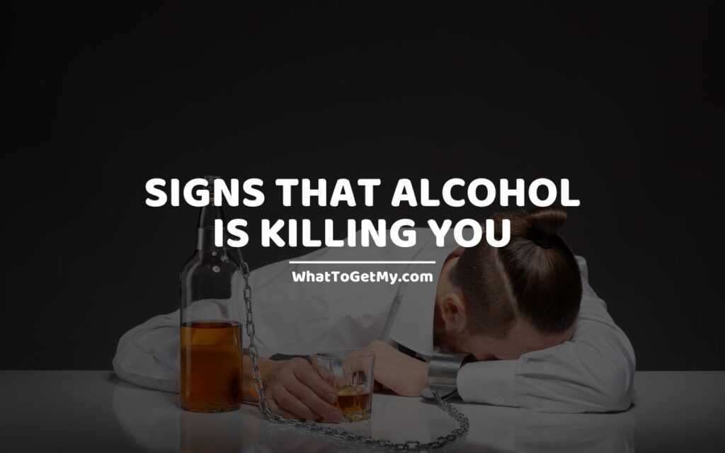 11 Signs That Alcohol is Killing You