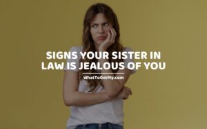8 SIGNS YOUR SISTER IN LAW IS JEALOUS OF YOU