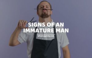 DEADLY SIGNS OF AN IMMATURE MAN