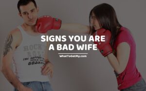 Signs You Are A Bad Wife