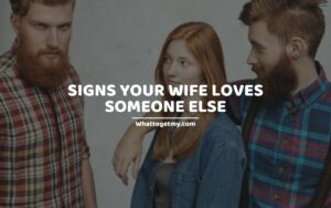 Signs your wife loves someone else