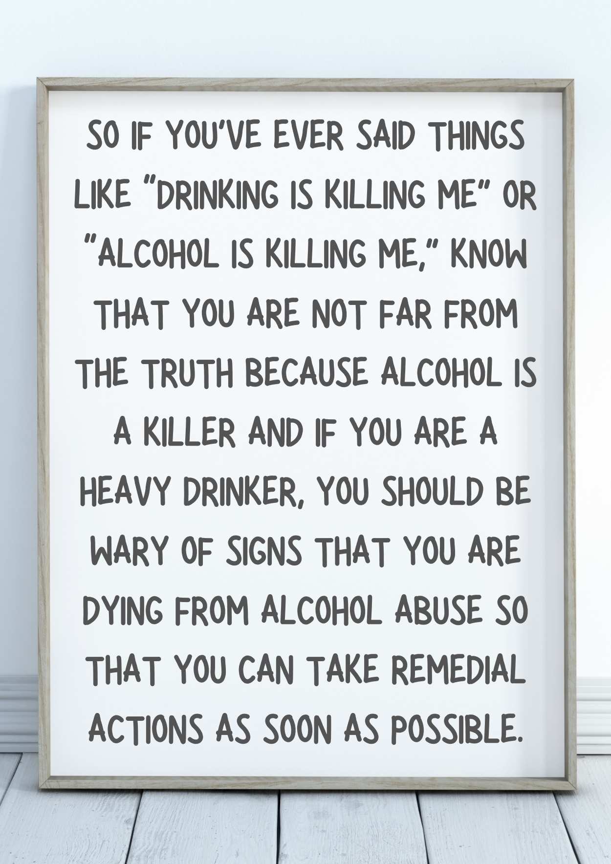 So if you’ve ever said things like “drinking is killing me” or “alcohol is killing me,”