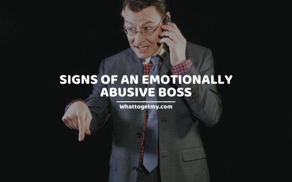 SIGNS OF AN EMOTIONALLY ABUSIVE BOSS
