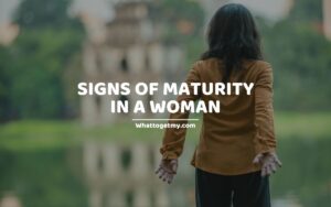 SIGNS OF MATURITY IN A WOMAN