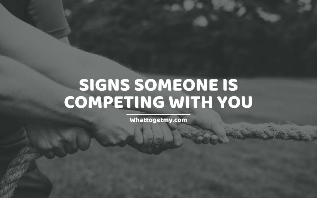 SOMEONE IS COMPETING WITH YOU