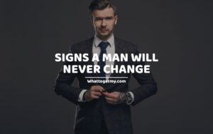 Signs A Man Will Never Change