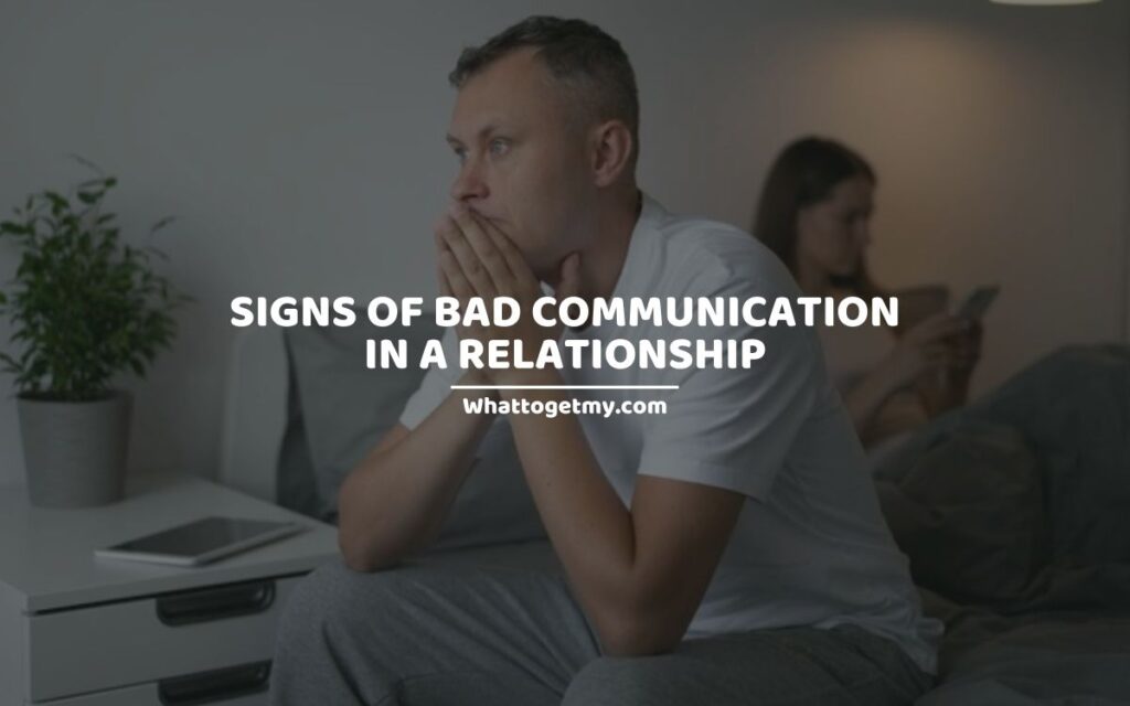 Signs Of Bad Communication In A Relationship