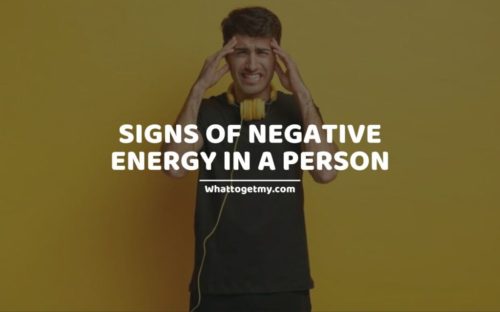 Signs Of Negative Energy In A Person