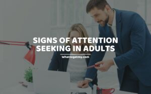 Signs of Attention Seeking in Adults