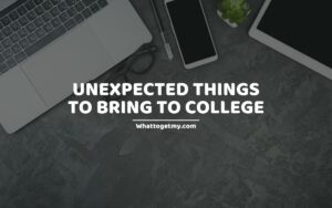 Unexpected Things To Bring To College (college necessities)