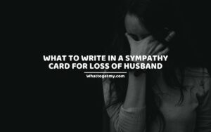 WHAT TO WRITE IN A SYMPATHY CARD FOR LOSS OF HUSBAND