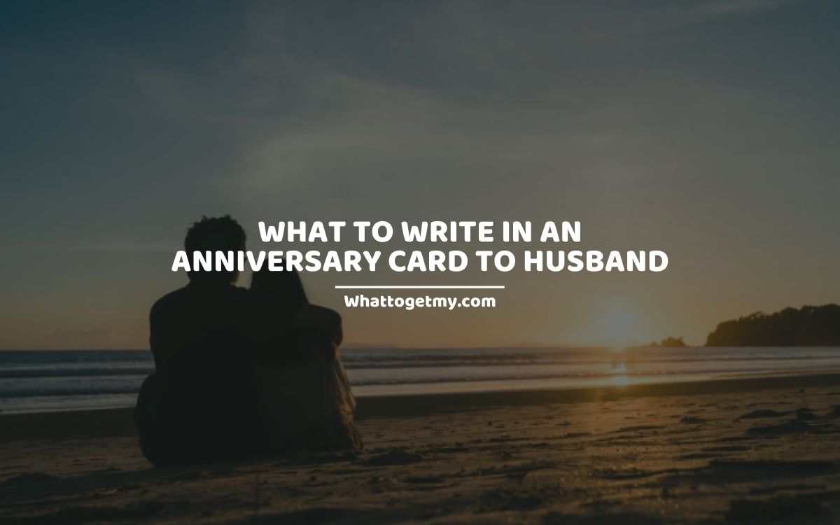 what-to-write-in-an-anniversary-card-to-husband-15-things-to-write-in