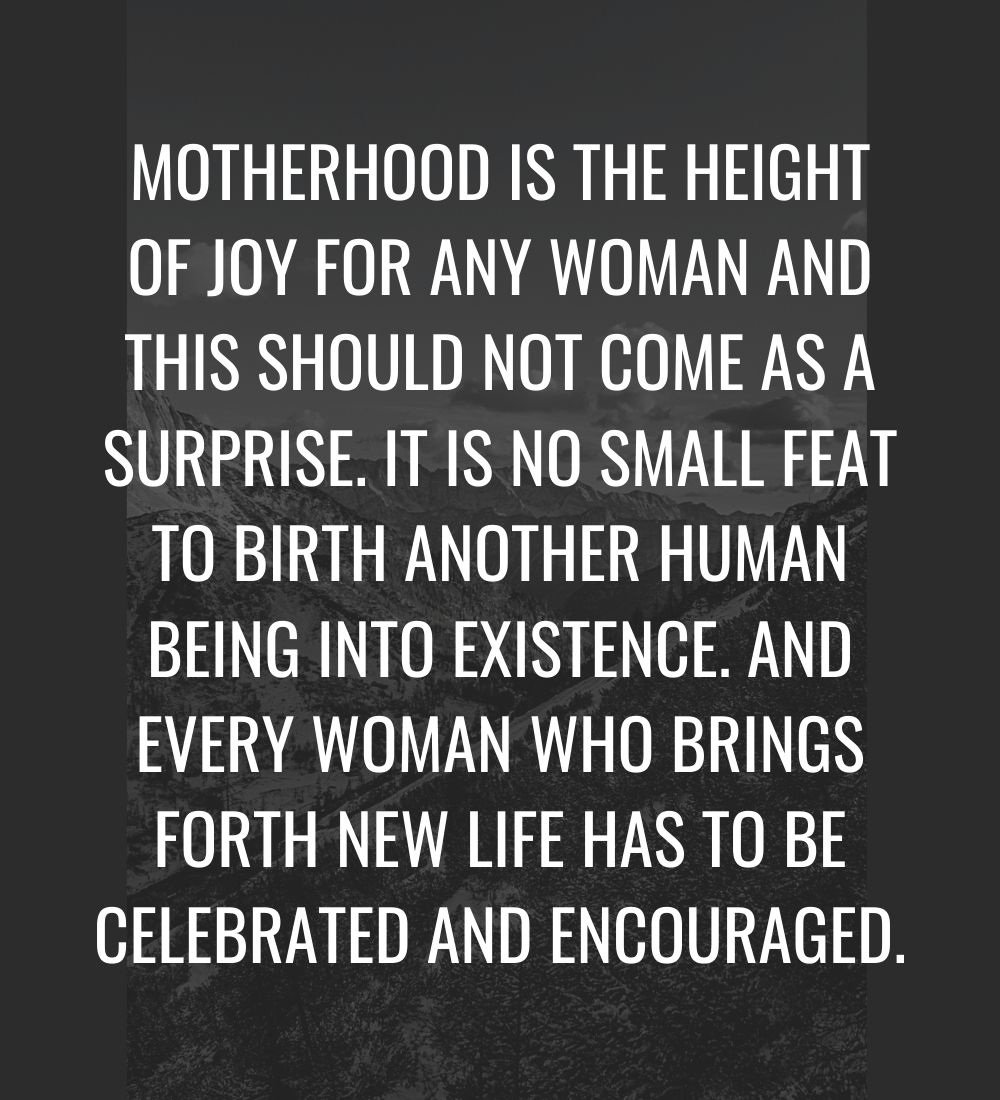 Motherhood is the height of joy for any woman and this should not come as a surprise